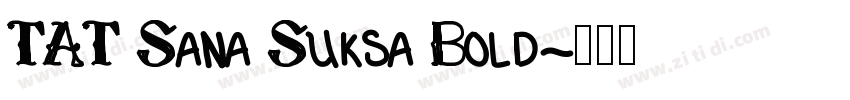TAT Sana Suksa Bold字体转换